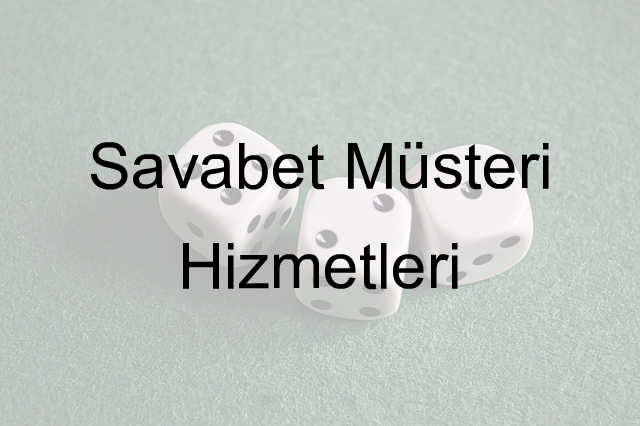 Savabet müşteri hizmetleri